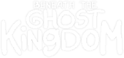 Beneath the Ghost Kingdom